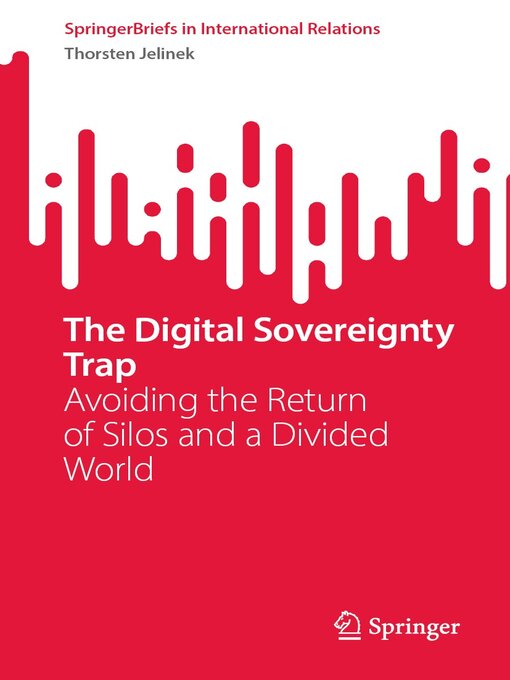 Title details for The Digital Sovereignty Trap by Thorsten Jelinek - Available